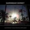 Caribbean Sunset - Downbeat Electronic Chillout